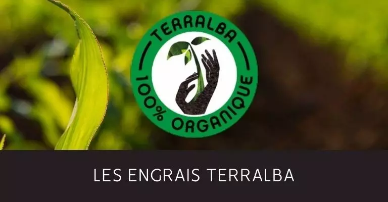 Engrais additifs substrats Terralba organique naturel biologique croissance et floraison